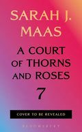 A Court of Thorns and Roses 7 (PREORDER - January 12, 2027)