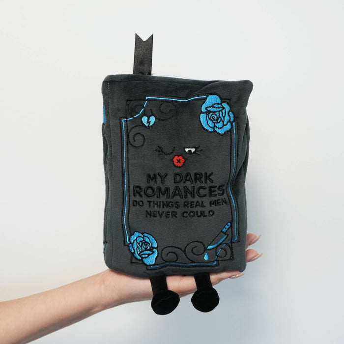 "My Dark Romances Do Things Real Men Never Could" Book Plush