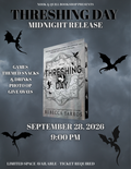 Threshing Day Midnight Release (EVENT ONLY- BOOK NOT INCLUDED)
